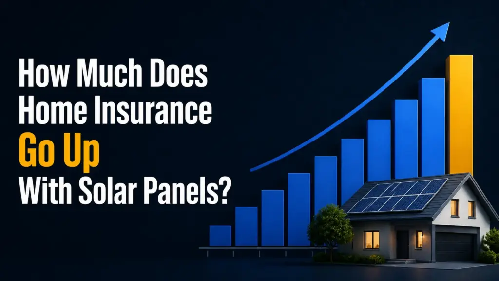 How Much Does Home Insurance Go Up With Solar Panels?