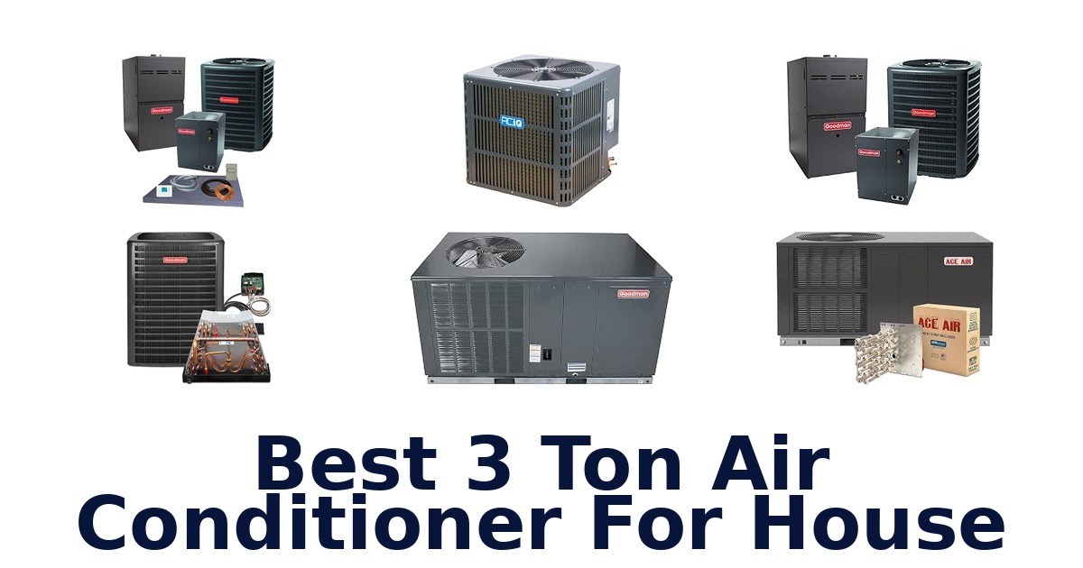 Best 3 Ton Air Conditioner For House