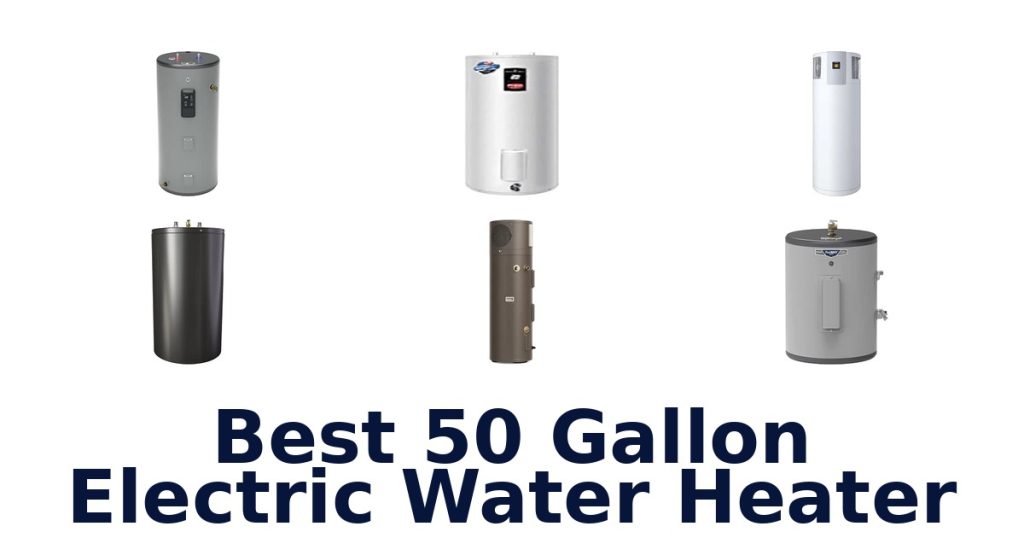 Best 50 Gallon Electric Water Heater