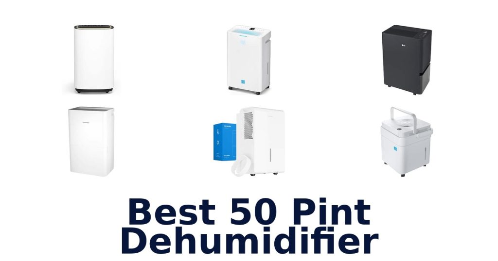 Best 50 Pint Dehumidifier