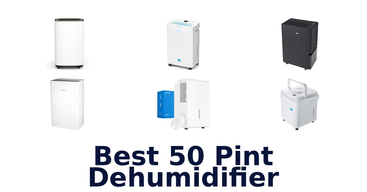 Best 50 Pint Dehumidifier