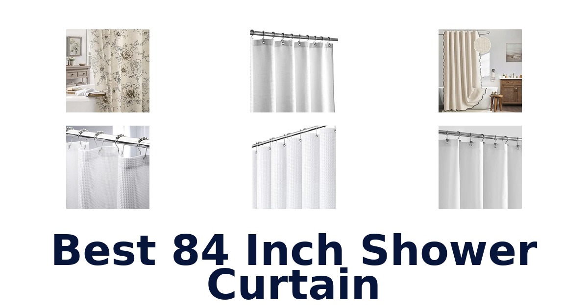 Best 84 Inch Shower Curtain