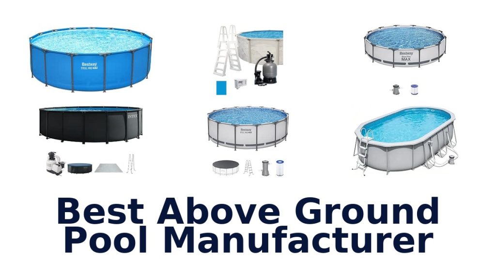 Best Above Ground Pool Manufacturer