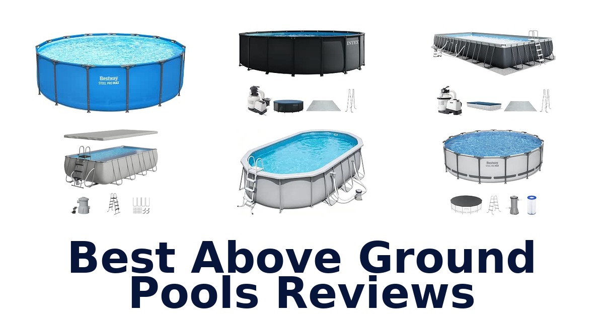 Best Above Ground Pools Reviews
