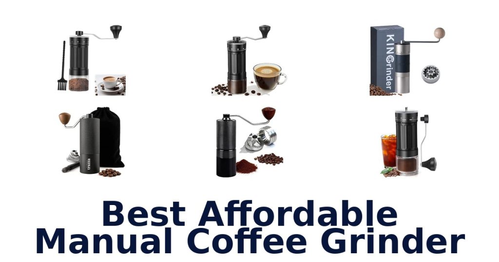 Best Affordable Manual Coffee Grinder