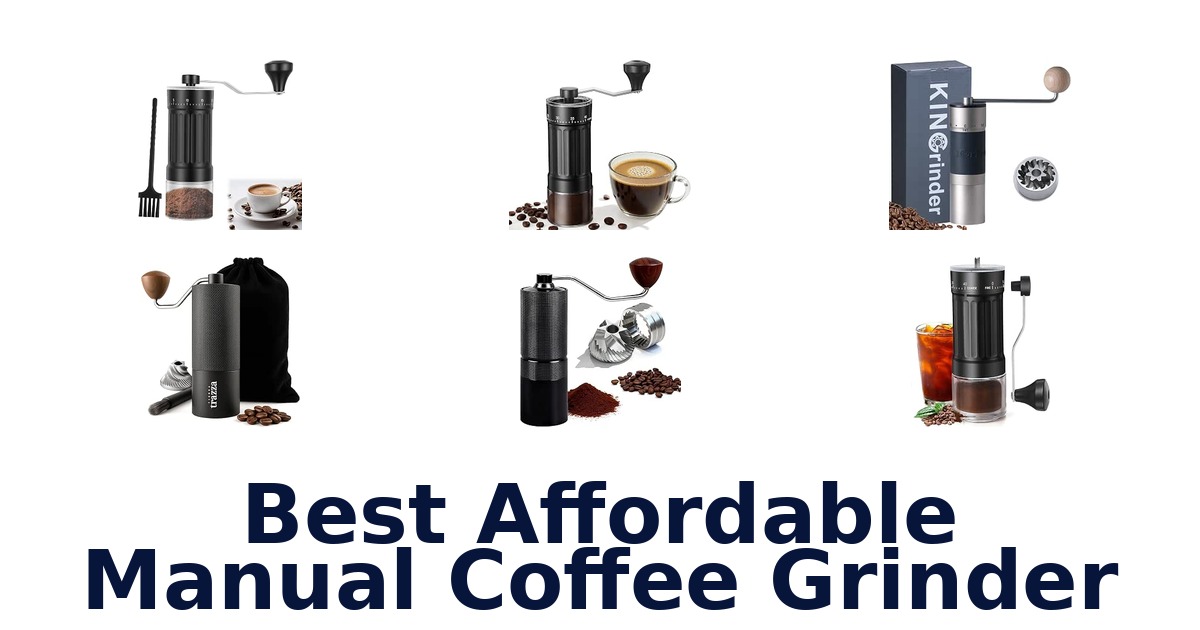 Best Affordable Manual Coffee Grinder