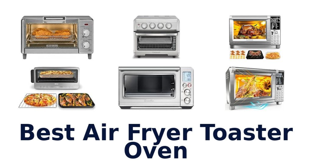 Best Air Fryer Toaster Oven
