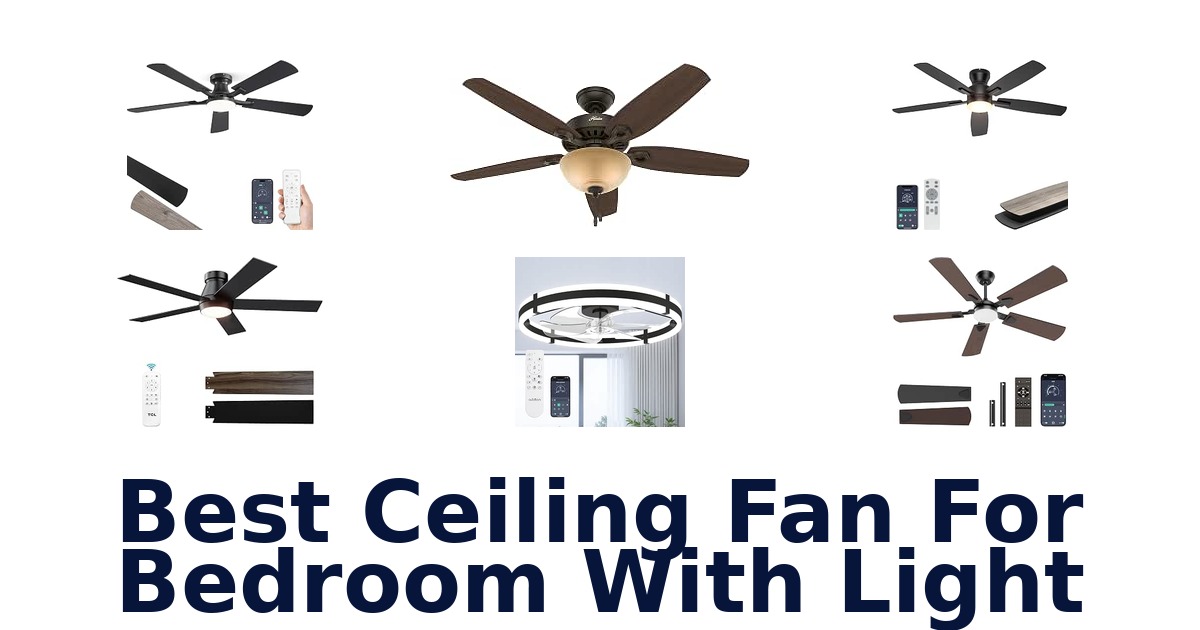 Best Ceiling Fan For Bedroom With Light