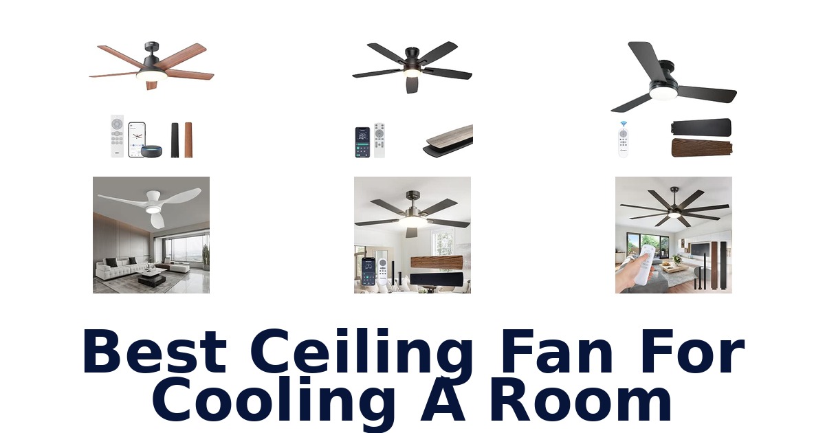 Best Ceiling Fan For Cooling A Room