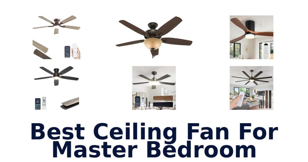Best Ceiling Fan For Master Bedroom