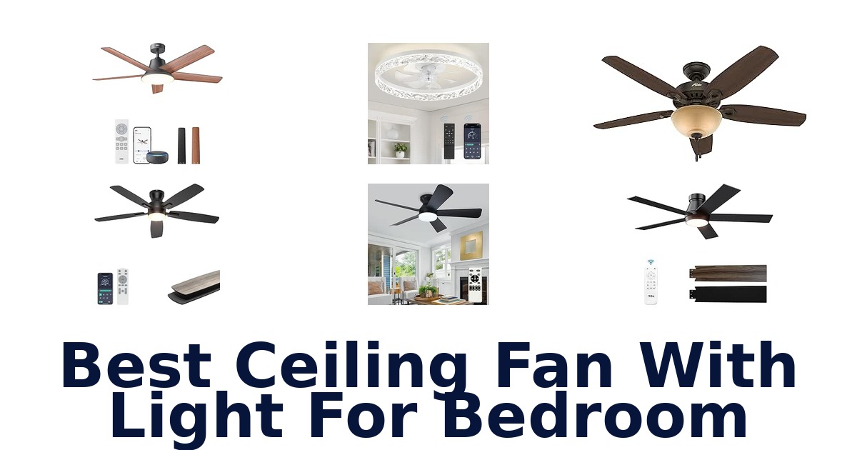 Best Ceiling Fan With Light For Bedroom