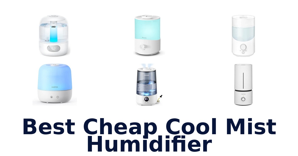 Best Cheap Cool Mist Humidifier