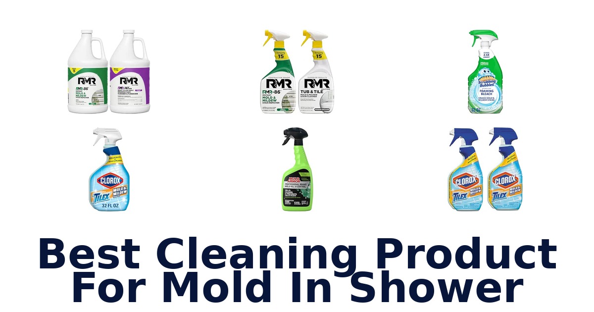 Best Cleaning Product For Mold In Shower
