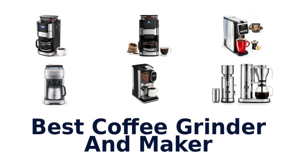 Best Coffee Grinder And Maker