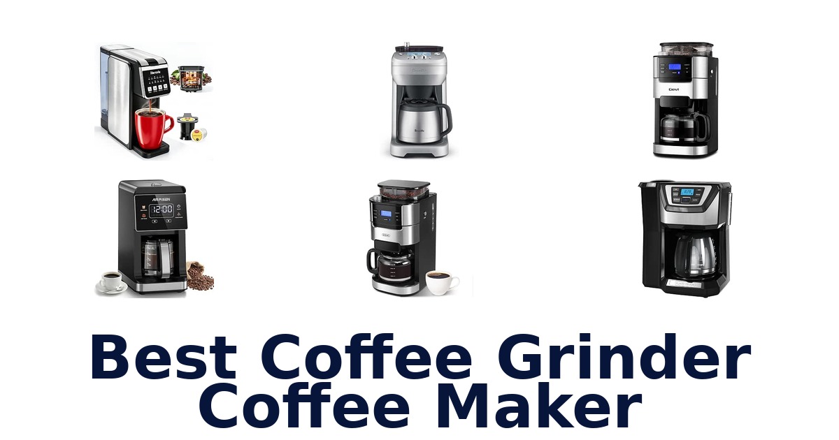 Best Coffee Grinder Coffee Maker