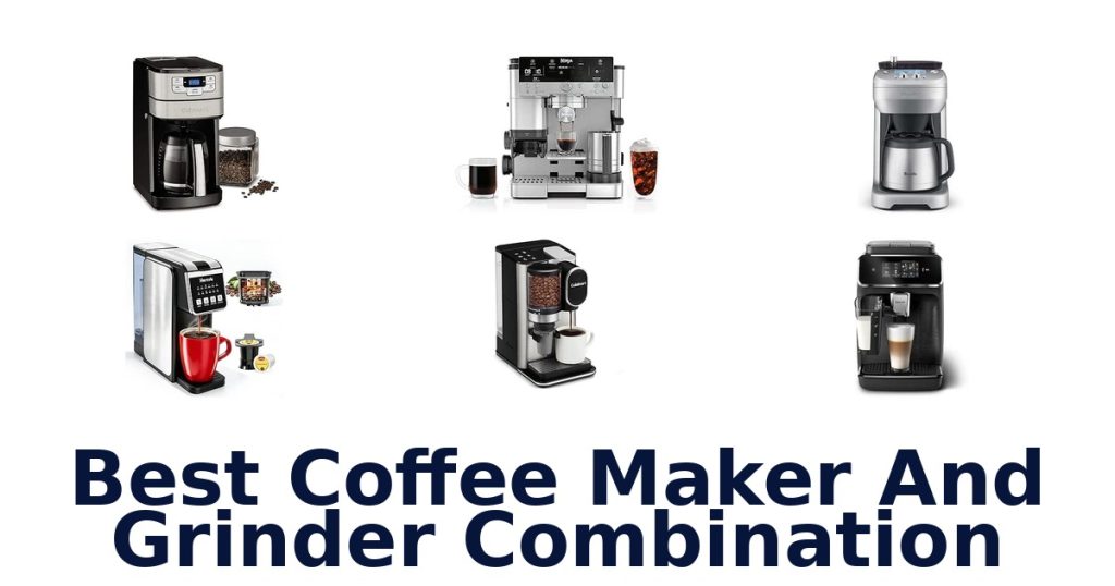 Best Coffee Maker And Grinder Combination