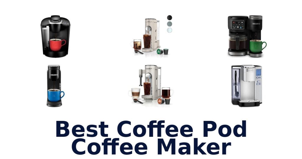 Best Coffee Pod Coffee Maker