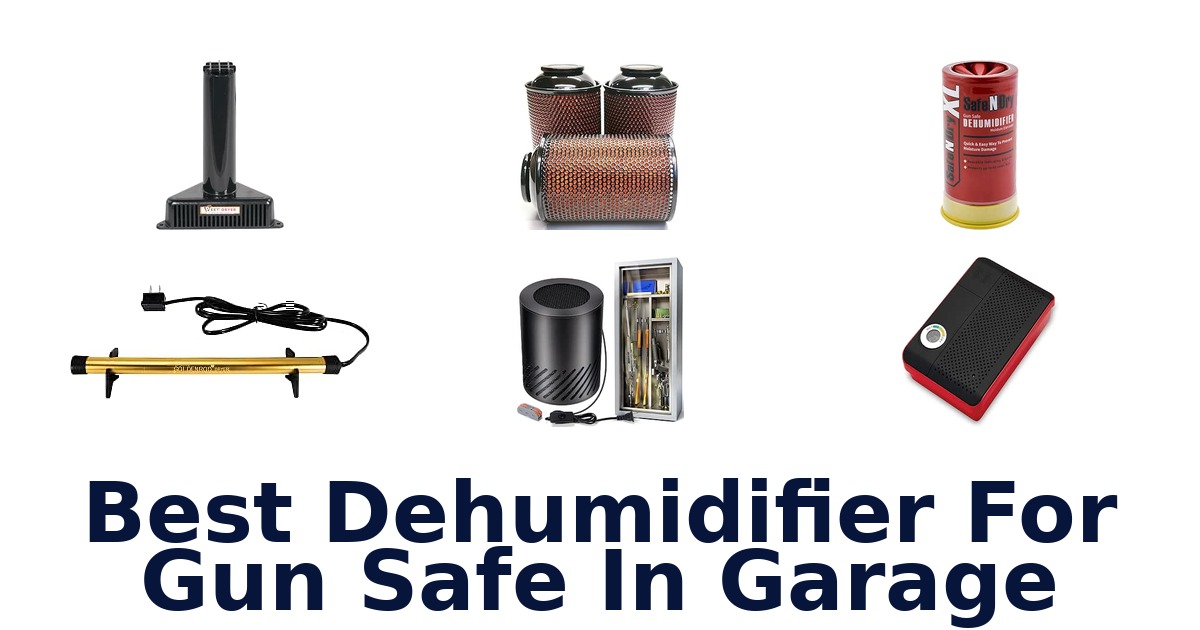 Best Dehumidifier For Gun Safe In Garage