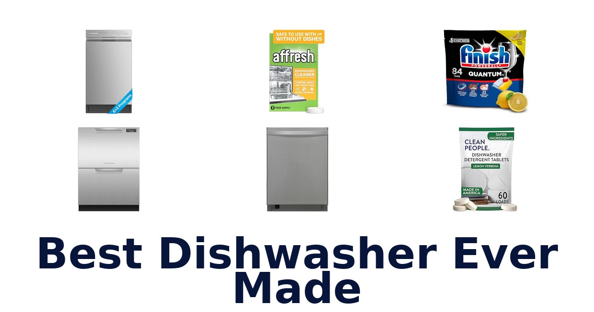 Best Dishwasher Ever Made