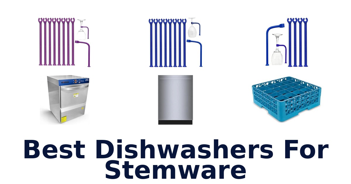 Best Dishwashers For Stemware