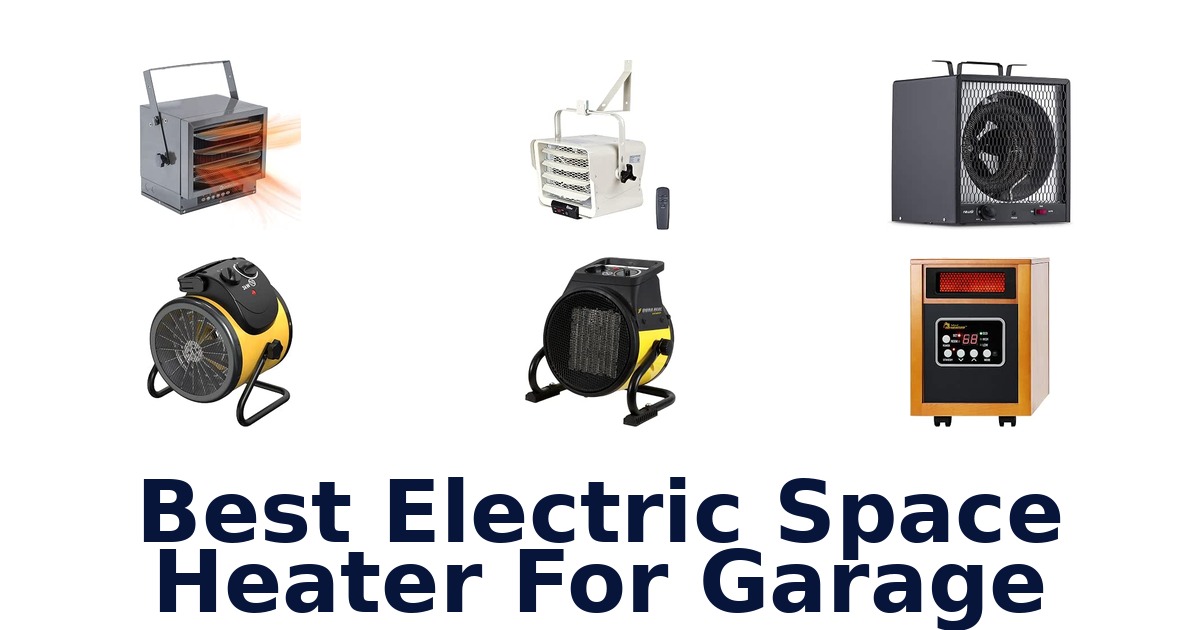 Best Electric Space Heater For Garage