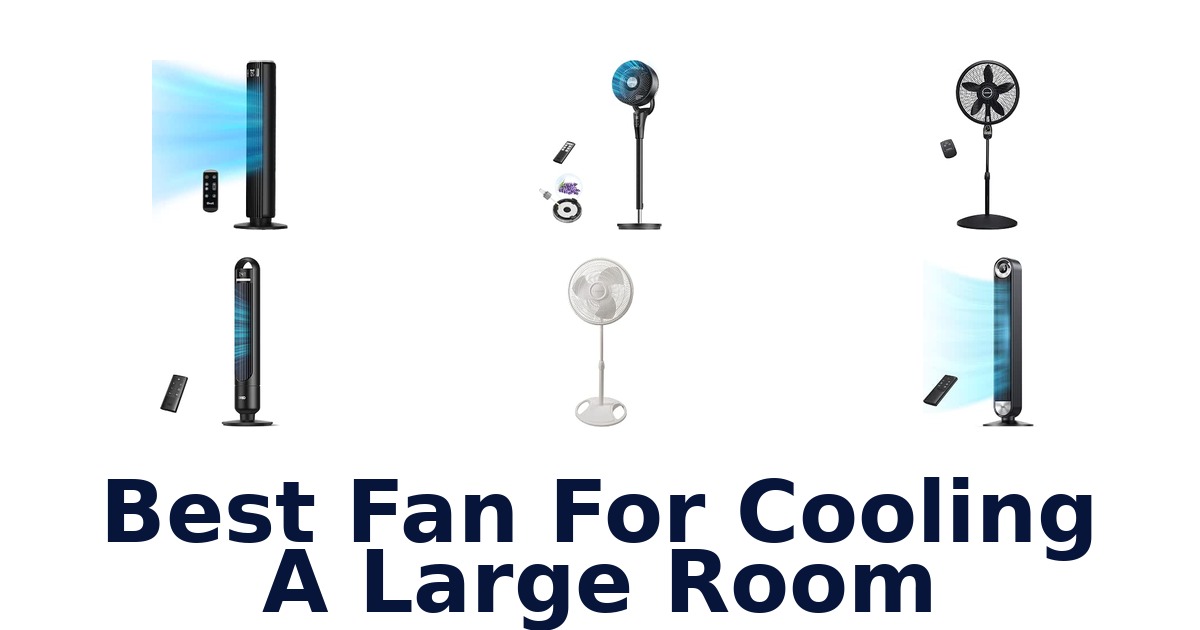 Best Fan For Cooling A Large Room