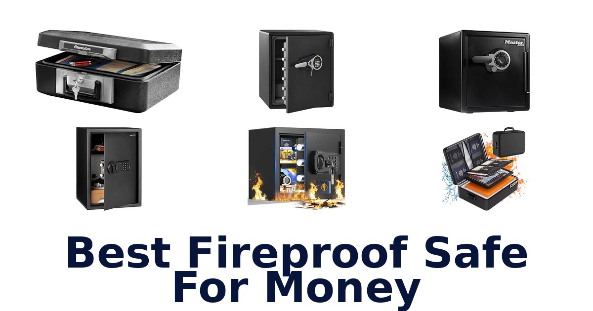 Best Fireproof Safe For Money