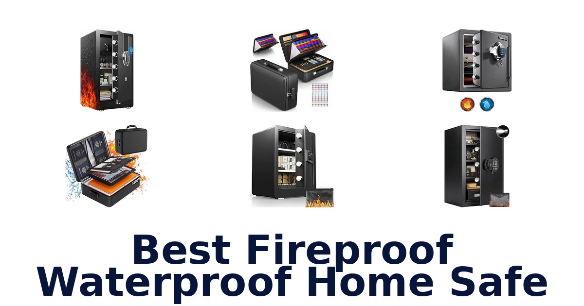 Best Fireproof Waterproof Home Safe