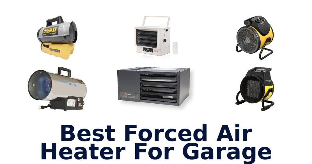 Best Forced Air Heater For Garage