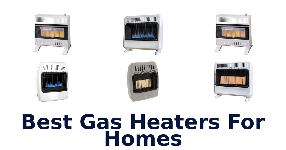 Best Gas Heaters For Homes