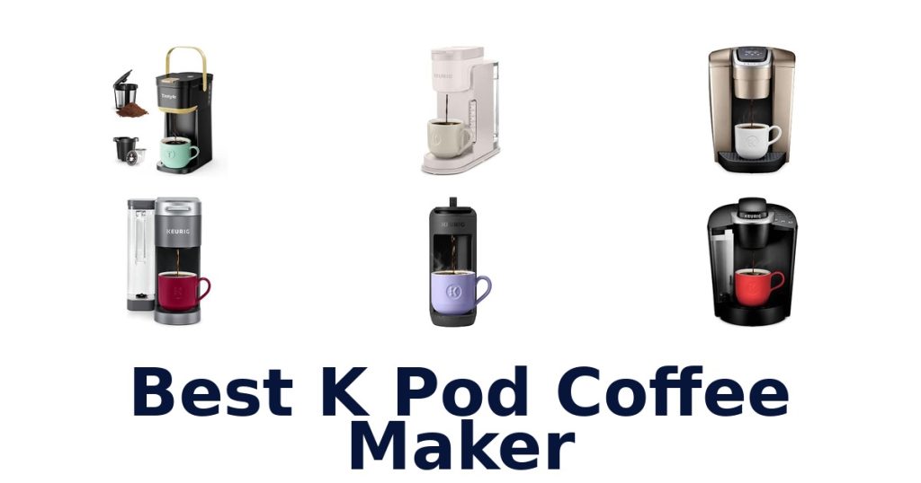 Best K Pod Coffee Maker