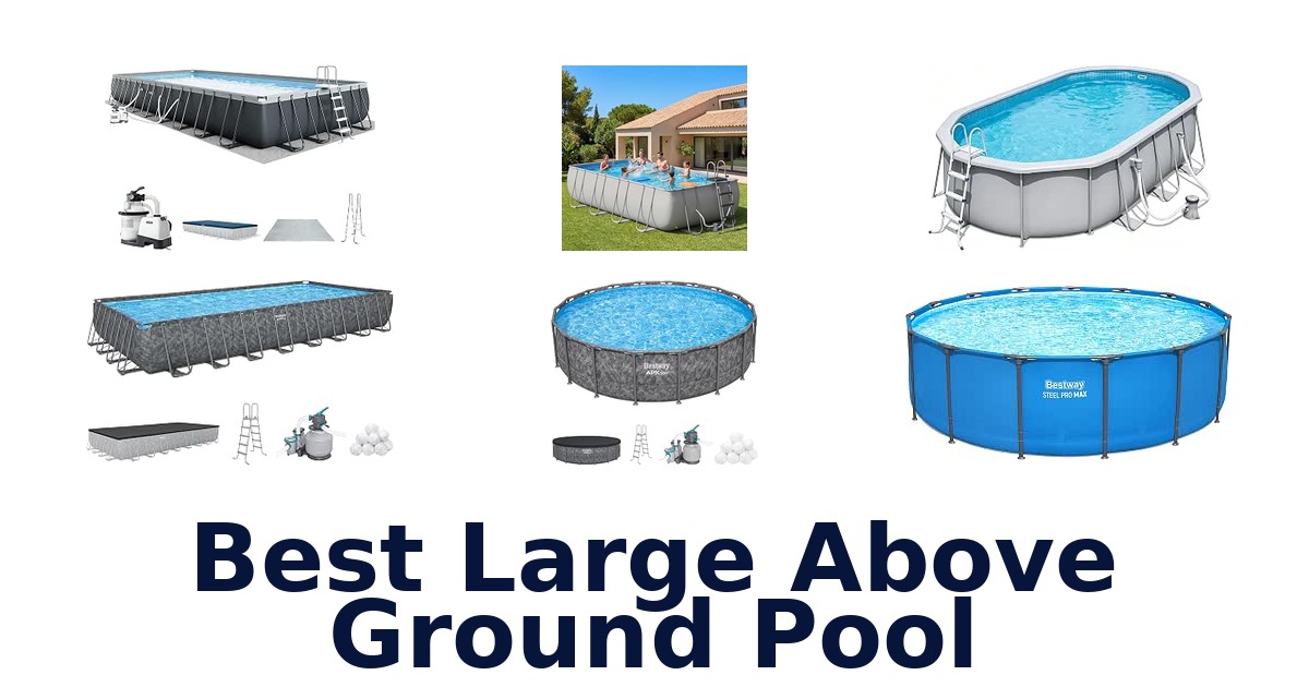 Best Large Above Ground Pool