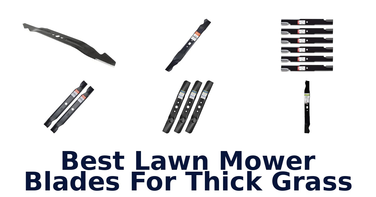 Best Lawn Mower Blades For Thick Grass