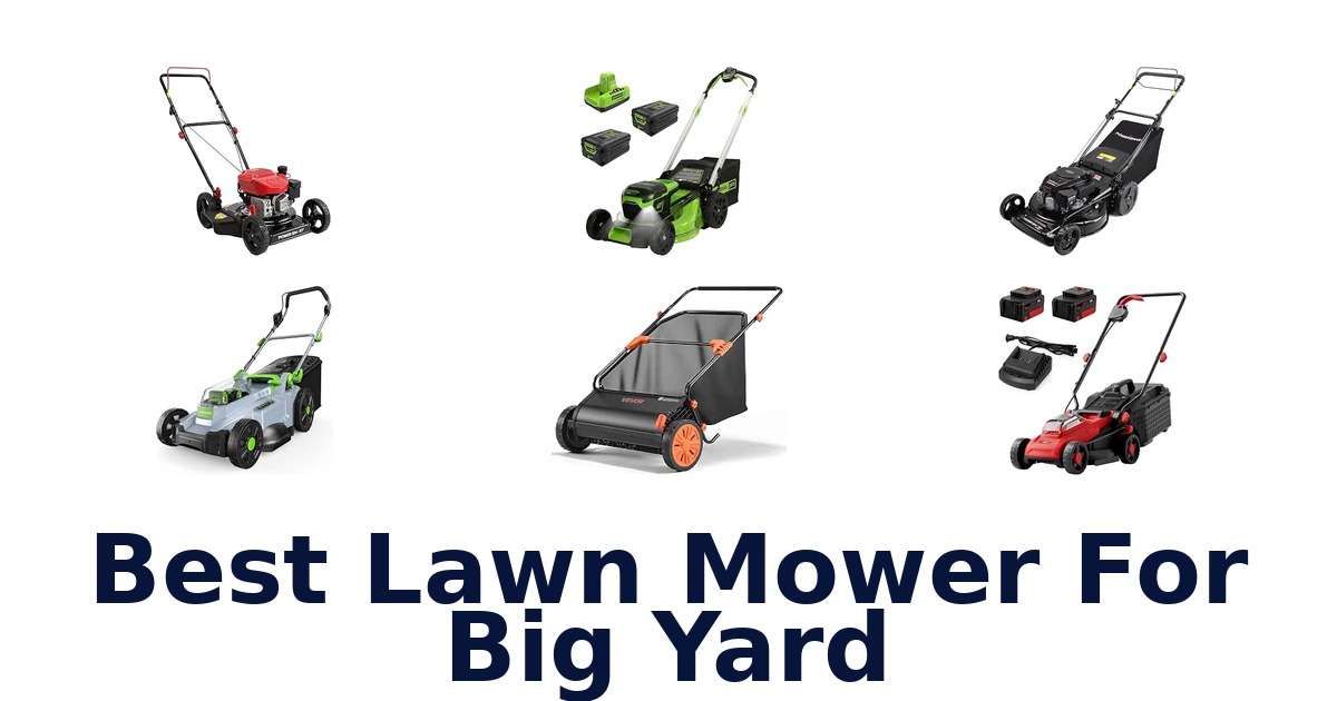 Best Lawn Mower For Big Yard