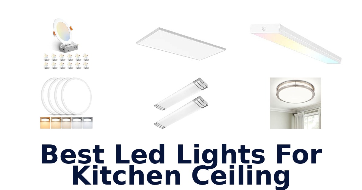 Best Led Lights For Kitchen Ceiling