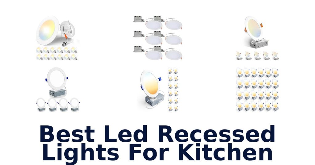 Best Led Recessed Lights For Kitchen