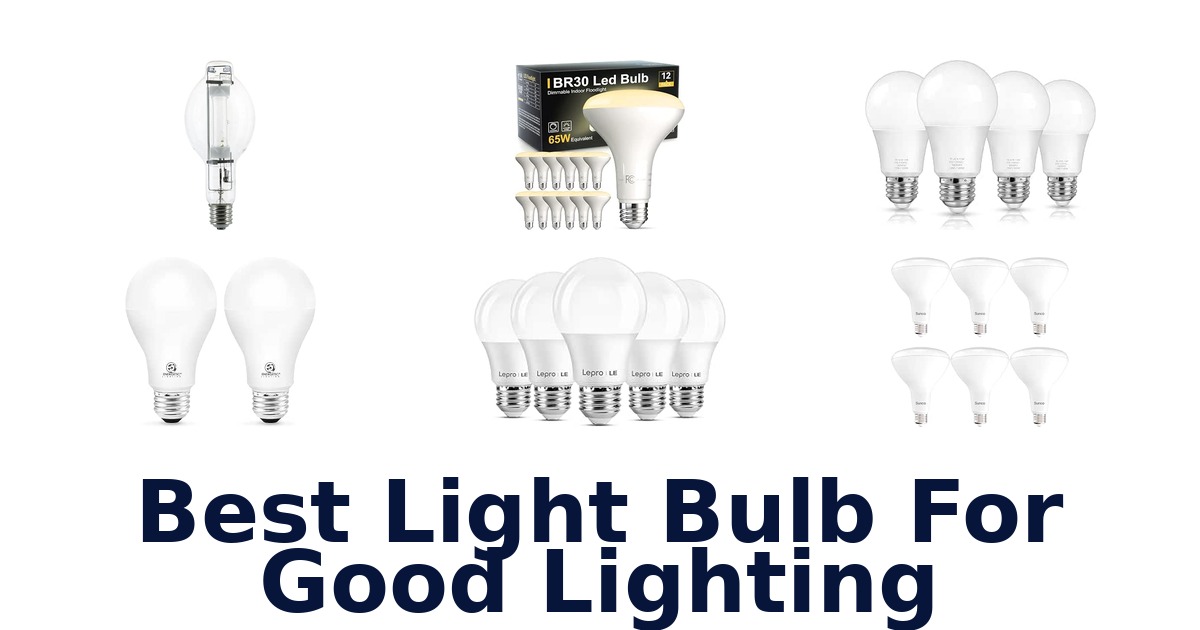 Best Light Bulb For Good Lighting