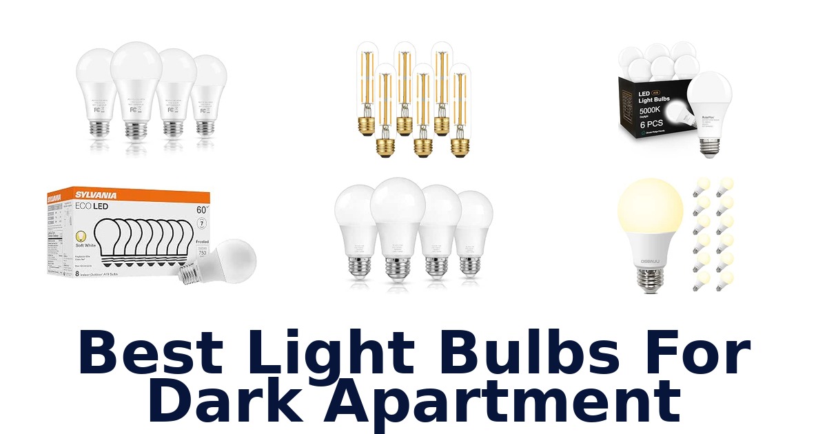 Best Light Bulbs For Dark Apartment