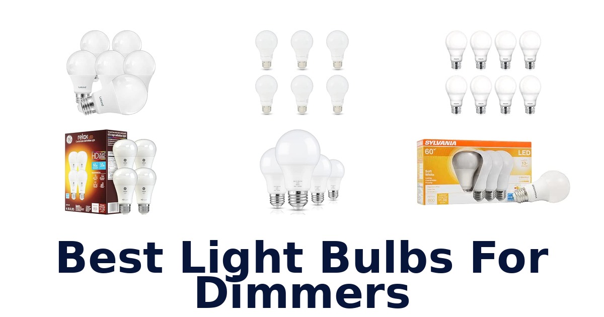 Best Light Bulbs For Dimmers