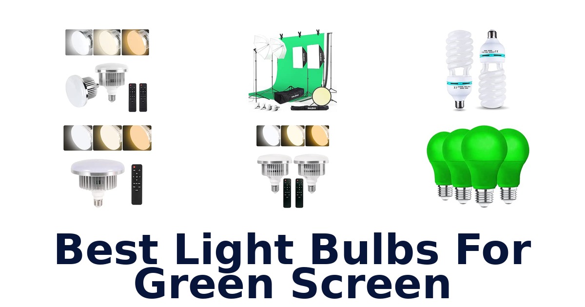Best Light Bulbs For Green Screen