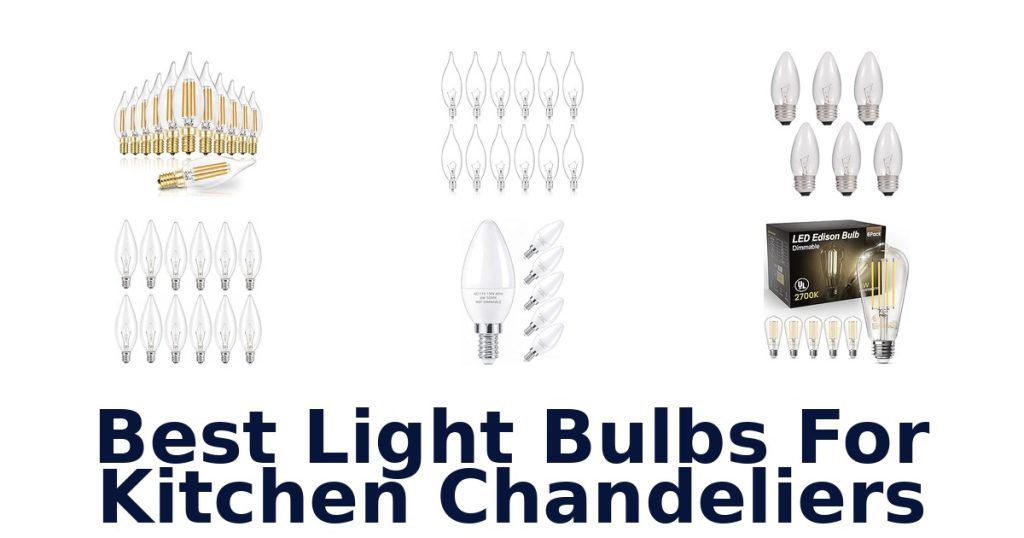 Best Light Bulbs For Kitchen Chandeliers