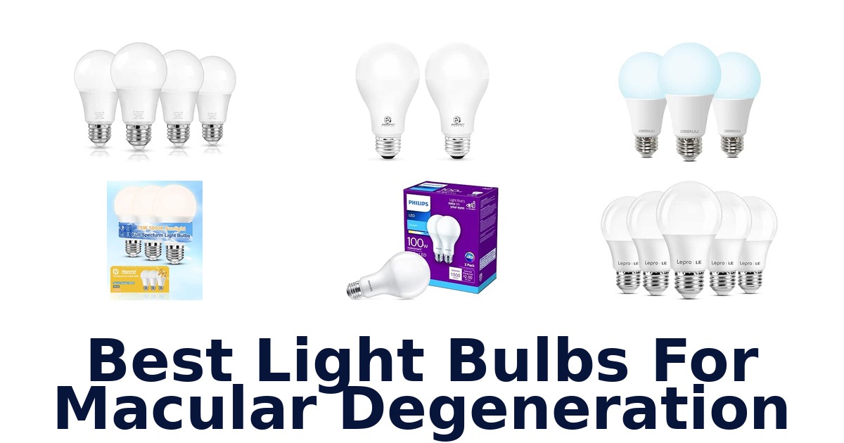 Best Light Bulbs For Macular Degeneration