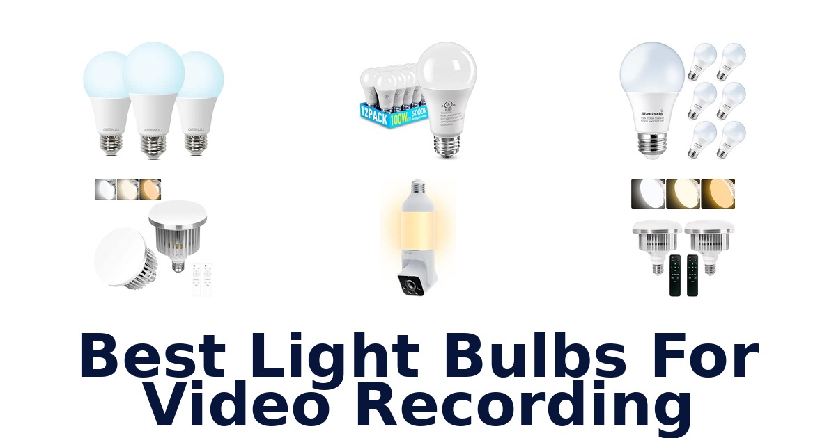 Best Light Bulbs For Video Recording
