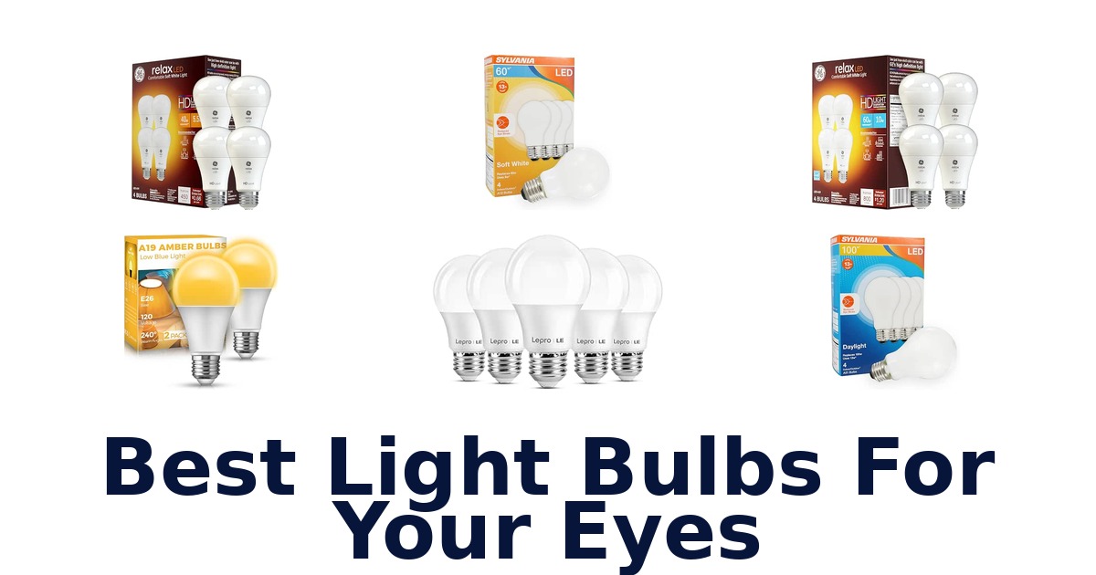 Best Light Bulbs For Your Eyes