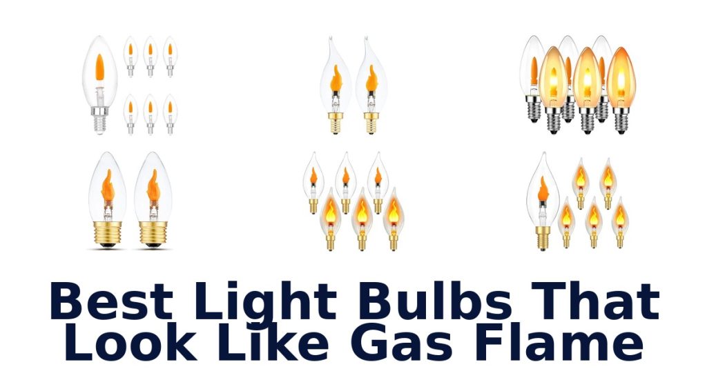Best Light Bulbs That Look Like Gas Flame