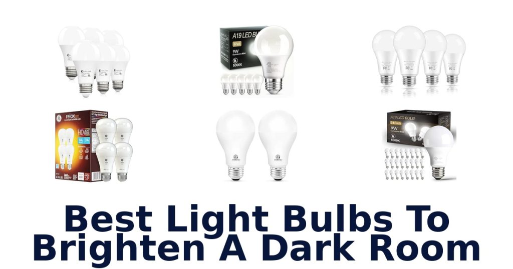 Best Light Bulbs To Brighten A Dark Room