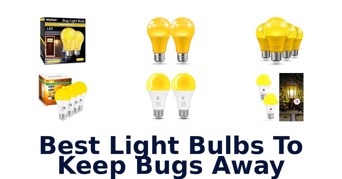 Best Light Bulbs To Keep Bugs Away