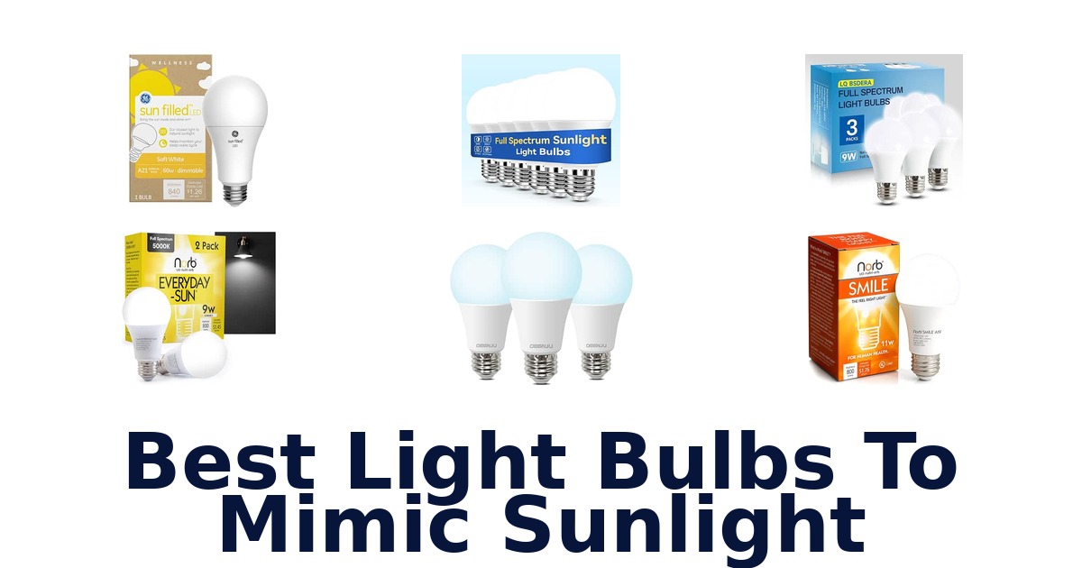 Best Light Bulbs To Mimic Sunlight