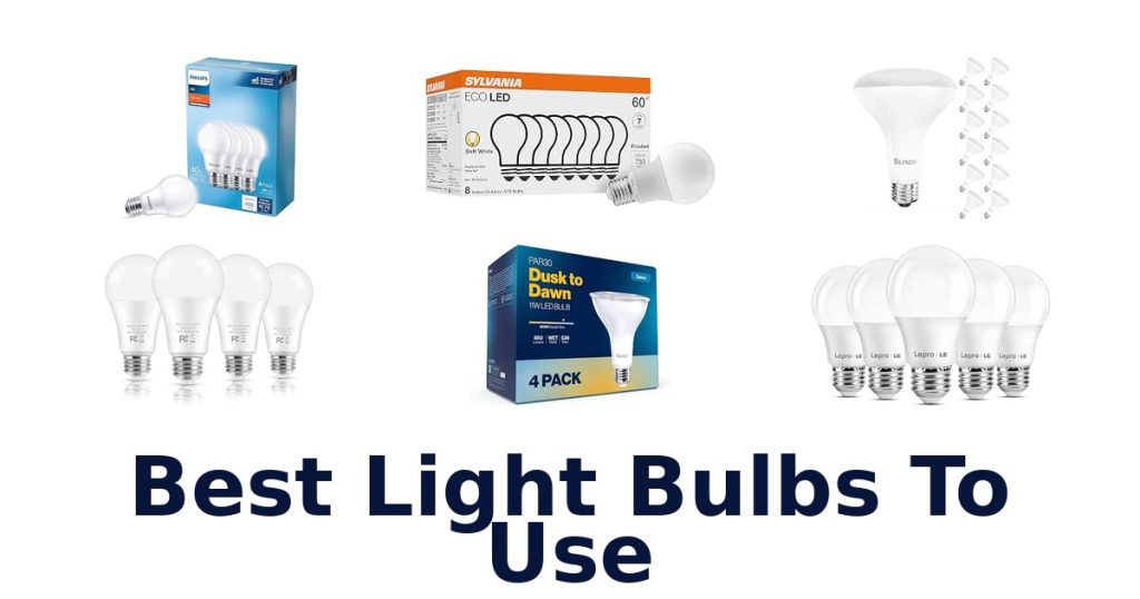 Best Light Bulbs To Use