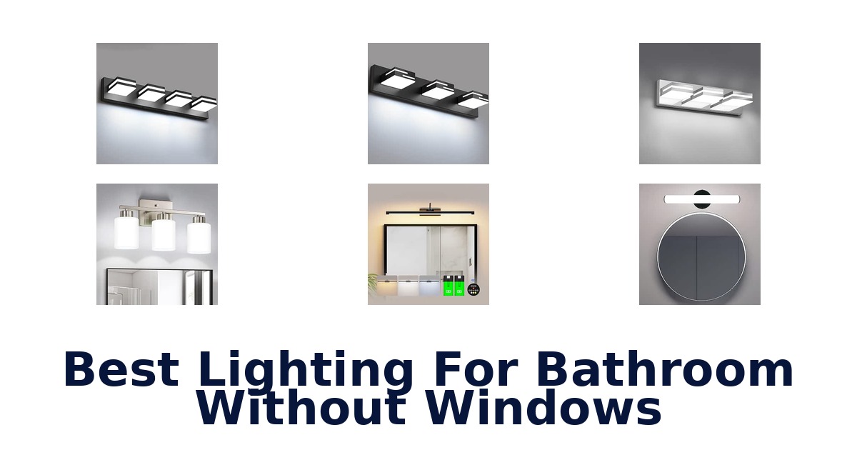 Best Lighting For Bathroom Without Windows